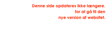 Denne side opdateres ikke længere.
Klik her for at gå til den 
nye version af websitet.