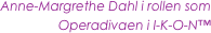 Anne-Margrethe Dahl i rollen som
Operadivaen i I-K-O-N™